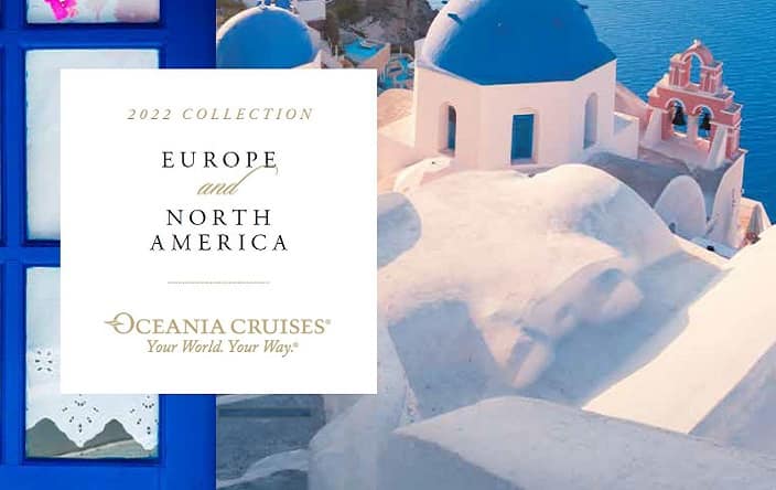 OCEANIA CRUISES LAUNCHES SUMMER 2022 EUROPE AND AMERICA VOYAGES More Than 100 New Voyages Open for Bookings on November 11, 2020